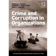 Crime and Corruption in Organizations: Why It Occurs and What To Do About It