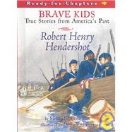 Robert Henry Hendershot : True Stories from America's Past