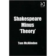 Shakespeare Minus 'Theory'