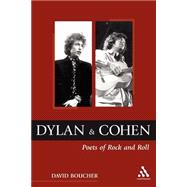 Dylan and Cohen Poets of Rock and Roll