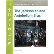 The Jacksonian and Antebellum Eras