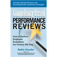 Competency-Based Performance Reviews : How to Perform Employee Evaluations the Fortune 500 Way