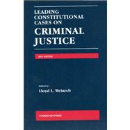 Leading Constitutional Cases on Criminal Justice, 2011