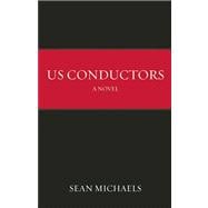 Us Conductors A Novel