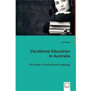Vocational Education in Australia: The Power of Institutional Language