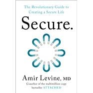 Secure The Revolutionary Guide to Creating a Secure Life
