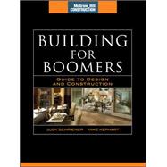 Building for Boomers (McGraw-Hill Construction Series) Guide to Design and Construction