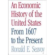 An Economic History of the United States: From 1607 to the Present