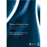 Getting it Wrong in Spain: From Civil War to Uncivil Peace (1936-1975)