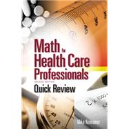 Quick Review: Math for Health Care Professionals