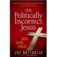 The Politically Incorrect Jesus