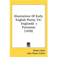 Illustrations of Early English Poetry V4 : EnglandG++s Parnassus (1870)