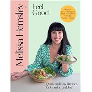 Feel Good Quick and easy recipes for comfort and joy