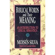 Biblical Words and Meaning Sc Rev : An Introduction to Lexical Semantics