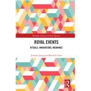 Royal Events: Rituals, Innovations & Meanings