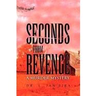 Seconds from Revenge : A Murder Mystery