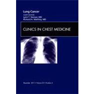 Lung Cancer: An Issue of Clinics in Chest Medicine