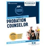 Probation Counselor (C-1981) Passbooks Study Guide