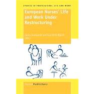 European Nurses' Life and Work Under Restructuring