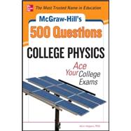 McGraw-Hill's 500 College Physics Questions Ace Your College Exams