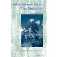 Field and Laboratory Guide to Tree Pathology