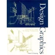 Design Graphics : Drawing Techniques for Design Professionals