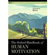 The Oxford Handbook of Human Motivation