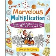 Marvelous Multiplication Games and Activities That Make Math Easy and Fun