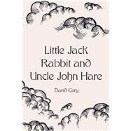 Little Jack Rabbit and Uncle John Hare