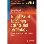 Model-based Reasoning in Science and Technology