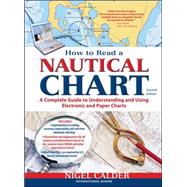 How to Read a Nautical Chart, 2nd Edition (Includes ALL of Chart #1) A Complete Guide to Using and Understanding Electronic and Paper Charts