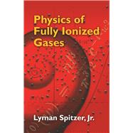 Physics of Fully Ionized Gases Second Revised Edition