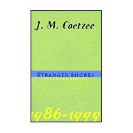 Stranger Shores : Literary Essays, 1986-1999