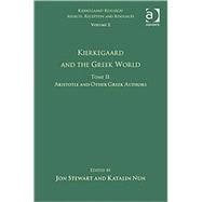 Volume 2, Tome II: Kierkegaard and the Greek World - Aristotle and Other Greek Authors
