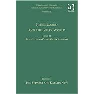 Volume 2, Tome II: Kierkegaard and the Greek World - Aristotle and Other Greek Authors