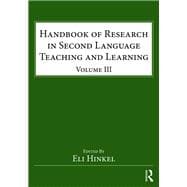 Handbook of Research in Second Language Teaching and Learning: Volume III