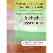Academic Instruction for Students With Moderate and Severe Intellectual Disabilities in Inclusive Classrooms