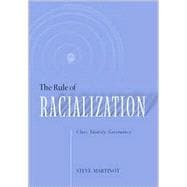 The Rule of Racialization