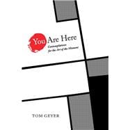 You Are Here Contemplations for the Art of the Moment