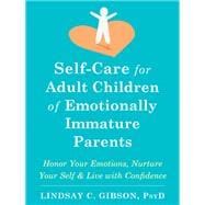 Self-Care for Adult Children of Emotionally Immature Parents