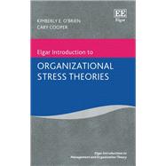 Elgar Introduction to Organizational Stress Theories