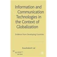 Information and Communication Technologies in the Context of Globalization Evidence from developing countries