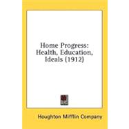 Home Progress : Health, Education, Ideals (1912)