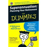 Superannuation : Planning Your Retirement for Dummies