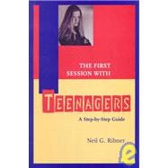The First Session with Teenagers A Step-by-Step Guide