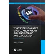 What Every Engineer Should Know About Risk Engineering and Management