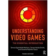Understanding Video Games: The Essential Introduction,9781138849822