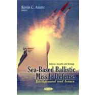 Sea-Based Ballistic Missile Defense : Background and Issues
