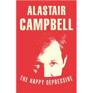 The Happy Depressive: In Pursuit of Personal and Political Happiness