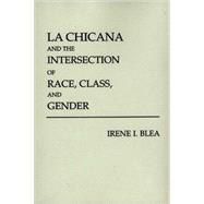 LA Chicana and the Intersection of Race, Class, and Gender